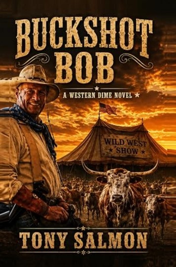 Front cover of Buck Shot Bob A Western Dime Novel by Tony Salmon